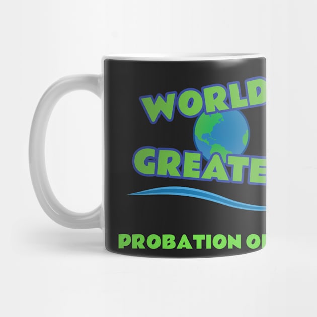 World's Greatest Probation Officer by emojiawesome